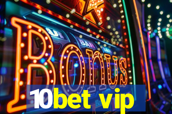 10bet vip